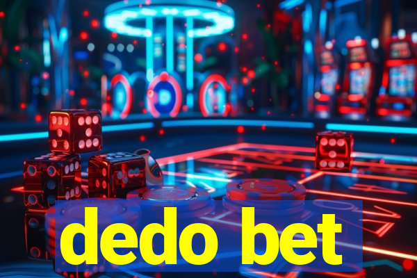 dedo bet